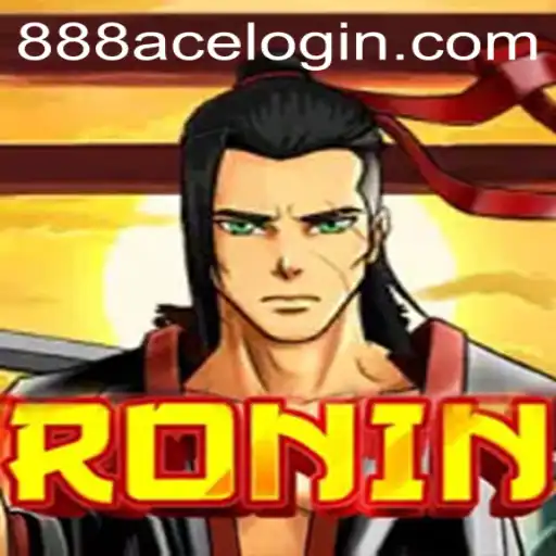 The Intriguing World of Ronin: Navigating the 888ace Challenge