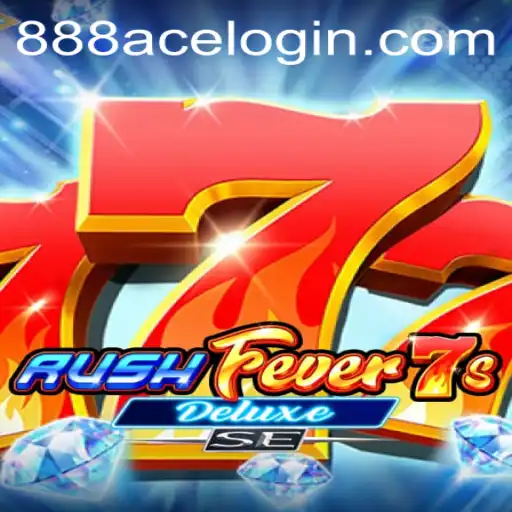 Unveiling RushFever7sDeluxeSE: Dive into the Excitement of the 888ace Experience